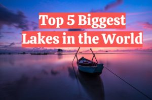 top_5_biggest lakes in the world