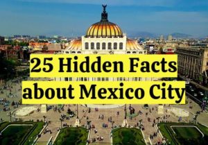 25 hidden facts about mexico city